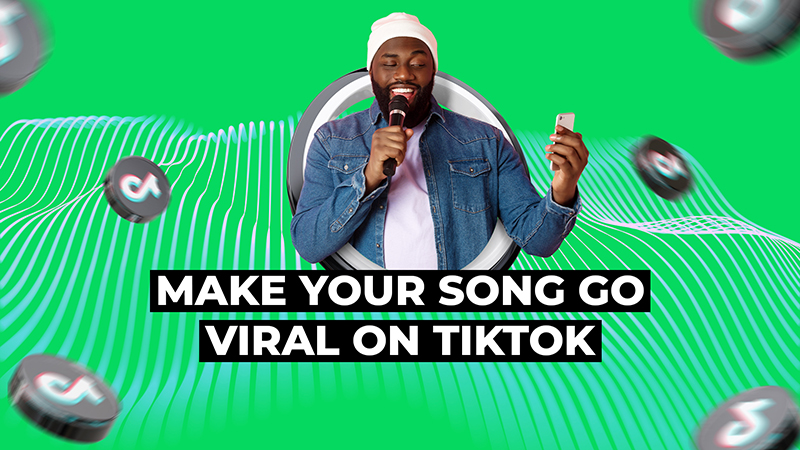 Getting Your Song Viral on TikTok
