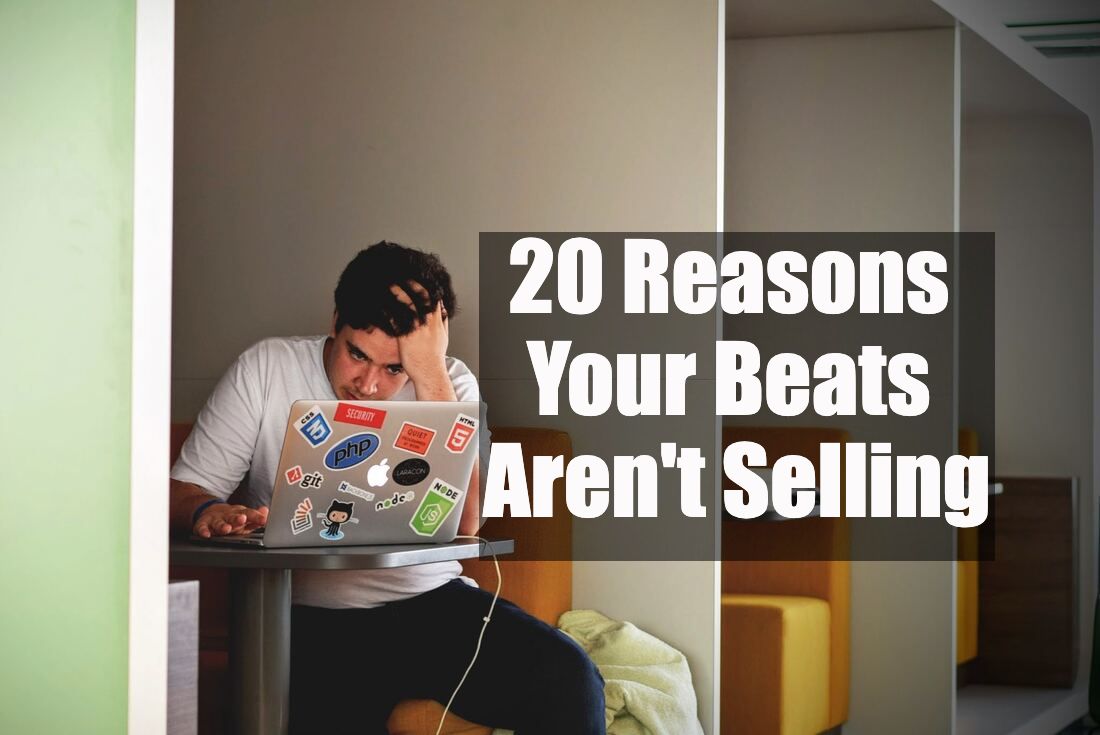 20 Reasons Your Beats Aren't Selling