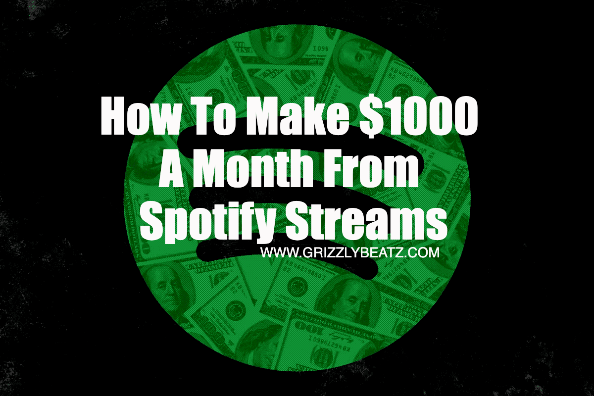 How To Make $1000 A Month From Spotify Streams