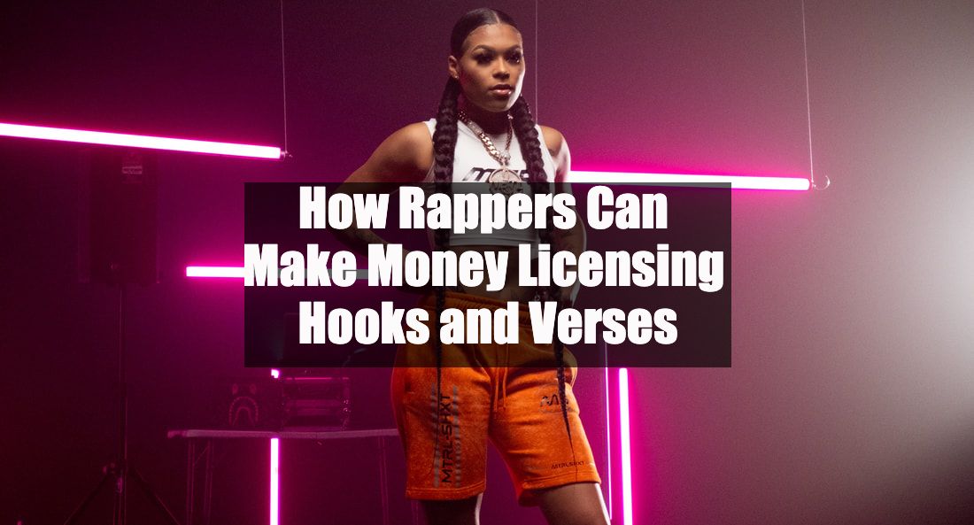 How Rappers Can Make Money Licensing Hooks and Verses