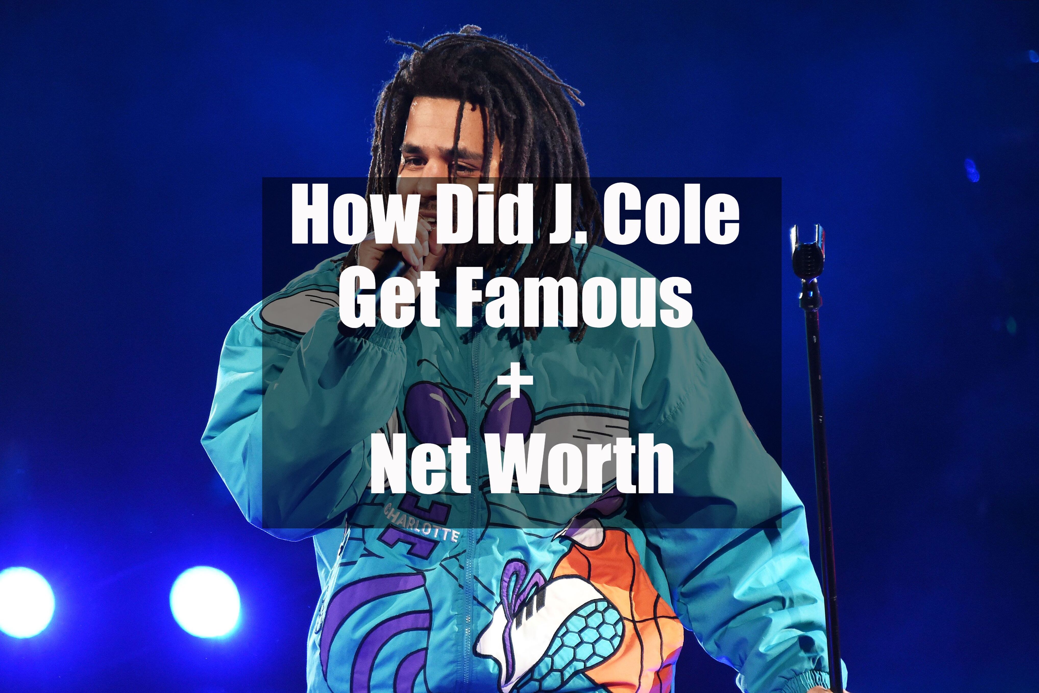 How Did J. Cole Get Famous + Net Worth